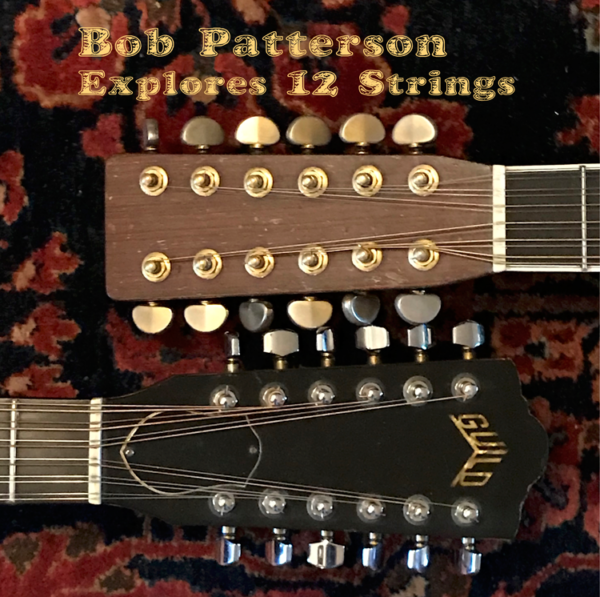 Bob Patterson Explores 12 Strings